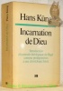 Incarnation de Dieu. Introduction à la pensée théologique de Hegel comme prolégomènes à une christologie future.. KÜNG, Hans.