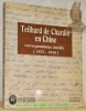 Teilhard de Chardin en Chine. Correspondance inédite (1923 - 1940). Correspondance commentée et annotée par Amélie Vialet et Arnaud Hurel.. 