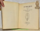 Aymeris. Roman. Illustré de compositions de l’auteur.. BLANCHE, Jacques-Emile.
