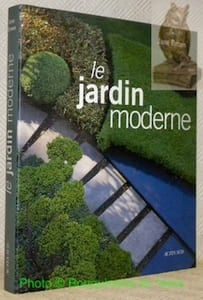 Le jardin moderne. Avec des photographies de Sofia Brignone et Alan Ward.