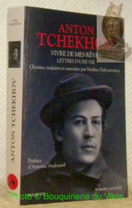 Vivre de mes rêves. Lettres d’une vie. Choisies, traduites et annotées par Nadine Dubourvieux. Préface d’Antoine Audouard.