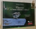 Flâneries en Suisse romande et ailleurs. Chroniques, dictons, photographies. Collection Terre & Nature.. DUBATH, Philippe.