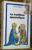 La tradition apostolique. Règle de foi et de vie pour l’Eglise. Collection Théologies.. Grelot, Pierre.