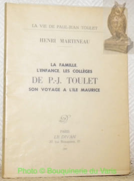 La famille, l'enfance, les collèges de P.-J. Toulet. Son voyage à l'île Maurice. La vie de Paul-Jean Toulet.. MARTINEAU, Henri.