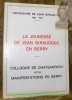 La jeunesse de Jean Giraudoux en Berry. Colloque de Châteauroux. Actes Manisfestations en Berry. Centenaire de Jean Giraudoux 1882-1982.. (Giraudoux, ...