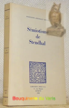 Sémiotisme de Stendhal. Collection Histoire des idées et critique littéraire, vol. 186.. SIMONS, Madeleine Anjubault.