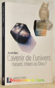 L'avenir de l'univers. Hasard, chaos ou Dieu? Traduit de l’allemand par Micheline Hoegger Taaroufi. Collection Nouvelles Pistes.