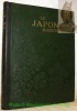 Le Japon illustré. 677 Reproductions photographiques, 15 cartes et plans en noir, 8 planches hors texte en noir, 11 cartes et plans en couleurs, 4 ...