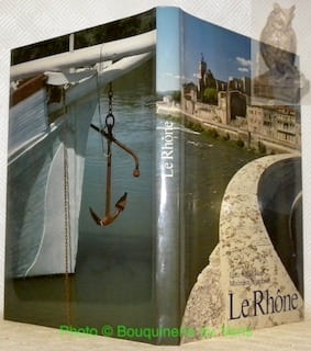 Le Rhône.. AUF DER MAUR, Franz (texte). - BRUGGMANN, Maximilien (photos).