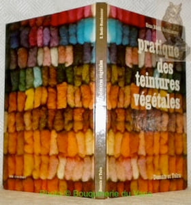 Pratique des teintures végétales.