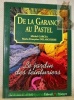 De la Garance au Pastel. Le Jardin des Teinturiers. Aquarelles de M.-F. Delarozière.. Garcia, Michel. 
