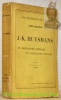 J.-K. Huysmans. Du naturalisme littératire au naturalisme mystique. Collection Les Contemporains d’Hier.. BAHCELIN, Henri.