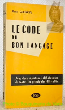 Le code du bon langage.. GEORGIN, René.