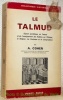 Le Talmud. Exposé synthétique du Talmud et de l’enseignement des rabbins sur l’éthique, la religion, les coutumes et la jurisprudence. Traduction de ...