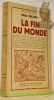 La fin du Monde. Préface de Mircea Eliade. Collection Bibliothèque Historique.. VULLIAUD, Paul.