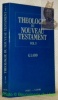Théologie du Nouveau Testament. Volume 3. Collection Théologique Hokhma.. LADD, G. E.