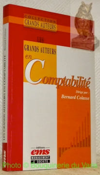 Les grands auteurs en comptabilité. Collection Grands Auteurs.. COLASSE, Bernard (dirigé par).