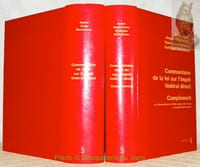 Commentaire de la loi sur l'impôt fédéral direct. Avec: Complément au Commentaire de Peter Agnes, Beat Jung et Gotthard Steinmann. (2 Fort volumes).