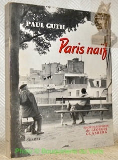 Paris naïf. Soixante-quatre photographies de Georges Glasberg.. GUTH, Paul.