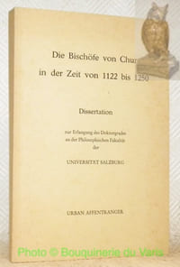 Die Bischöfe von Chur in der Zeit von 1122 bis 1250. Diss.