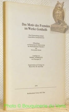 Das Motiv des Fremden om Werke Gotthelfs. Eine Untersuchung anhand ausgewählter Interpretationen. Diss.. ANDREOTTI, Mario.