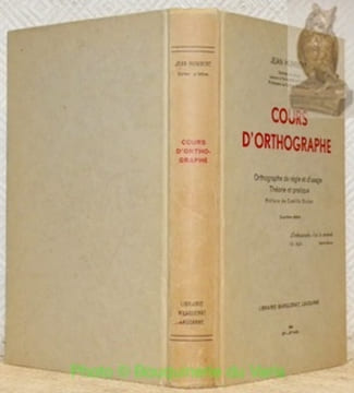 Cours d’orthographe. Orthographe de règle et d’usage. Théorie et pratique. Préface de Camille Dudan. Quatrième édition.. HUMBERT, Jean.