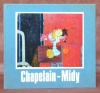 CHAPELAIN-MIDY. Préface de Maguy-Furhange et René Huyghe.. 