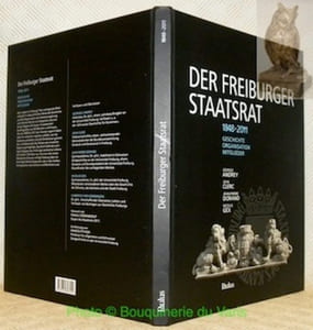Der Freiburger Staatsrat, 1848 - 2011. Geschichte, Organisation, Mitglieder. Übersetzung Hubertus von Gemmingen.