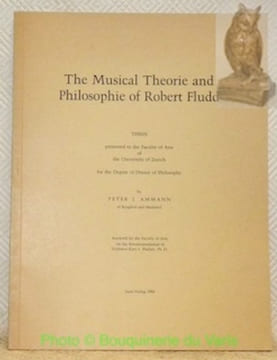 The Musical Theorie and Philosophie of Robert Fludd. Thesis.. AMMANN, Peter J.