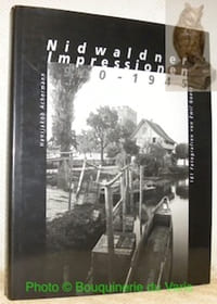 Nidwaldner Impressionen 1900-1945. 161 Fotografien von Emil Goetz.