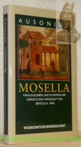 Mosella. Herausgegeben und in metrischer Übersetzung vorgelegt von Bertold K. Weis. 2., unveränderte Auflage.