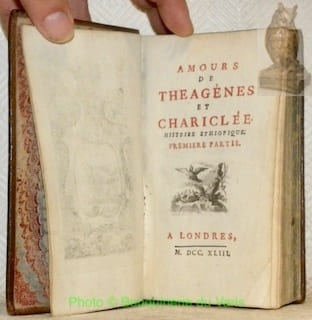 Amours de Theagénes et Chariclée. Histoire ethiopique. Premiere partie et seconde partie reliées ensemble.. undefined
