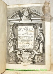 Les Oeuvres de L. Annaeus Seneca mises en François par Matthieu de Chalvet. Relié avec: Les Controverses et suasoires de M. Annaeus Seneca Rhetur de la traduction de M. Mathieuv de Chalvet.