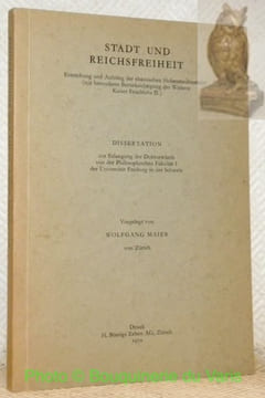 Stadt und Reichsfreiheit. Entstehung und Aufstieg der elsässischen Hohenstaufenstädte (mit besonderer Berücksichtigung des Wirkens Kaiser Friedrichs ...