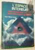 L'espace intérieur: des anciennes sectes aux nouveaux groupes. Collection Bibliothèque de l’Irrationnel, le domaine invisible.. SCHIFF, Jean-Marie