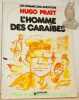 L’homme des Caraïbes. Collection Un homme une aventure.. PRATT, Hugo.