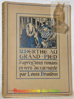 Berthe au grand pied. D’après deux romans en vers du XIIIe siècle, illustrations de M.A.Servant.. BRANDIN, Louis.