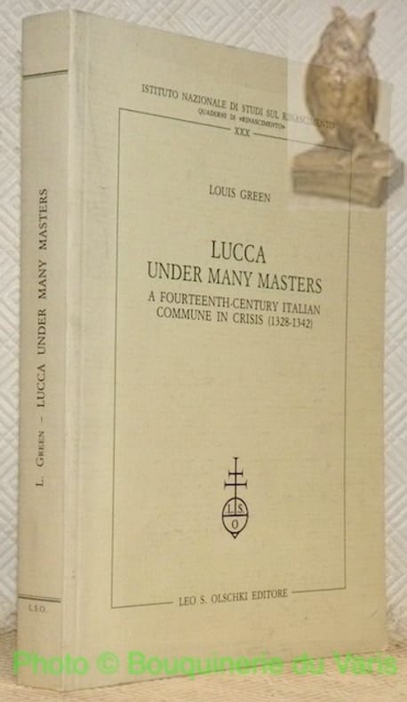 GREEN Louis  Lucca under Many Masters A Fourteenth Century  