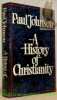 A History of Christianity.. JOHNSON, Paul.