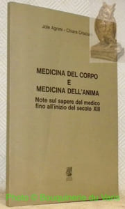 Medicina del corpo e medicina dell'anima. Note sul sapere del medico fino all’inizio del secolo XIII.