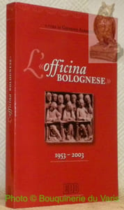 L'”officina bolognese”. 1953 - 2003.