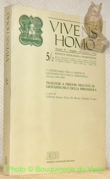 Vivens Homo, Anno V - luglio - dicembre 1994. V Centenario della morte di Giovanni Pico della Mirandola (Firenze 1494 - 1994). Teologie a Firenze ...