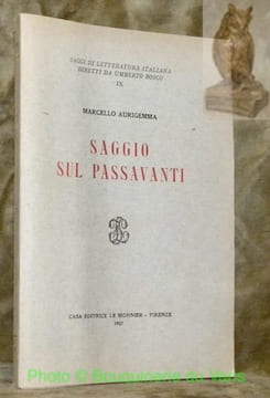 Saggio sul passavanti. Saggi di Letteratura Italiana, IX.. AURIGEMMA, Marcello.