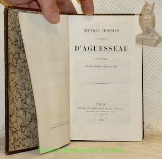 Oeuvres choisies, précédées d’une notice sur sa vie.. Chancelier D’AGUESSEAU.