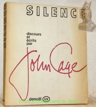 Silence. Discours et écrits. Traduit de l’americain par Monique Fong.. CAGE, John