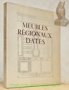 Meubles régionaux datés.. TARDIEU, Suzanne.
