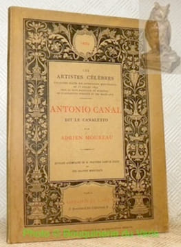 Antonio Canal, dit le Canaletto. Collection: Les Artistes Célèbres.. MOUREAU, Adrien.