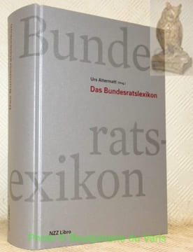 Das Bundesratslexikon.. Altermatt, Urs (Hrsg).