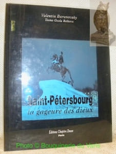Saint-Pétersbourg, la gageure des dieux. Textes Guela Belkova.