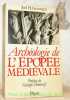 Archéologie de l'épopée médiévale.Sructures trifonctionnelles et mythes indo-européens dans le cycle des narbonnais. Préface de Georges Dumézil. ...